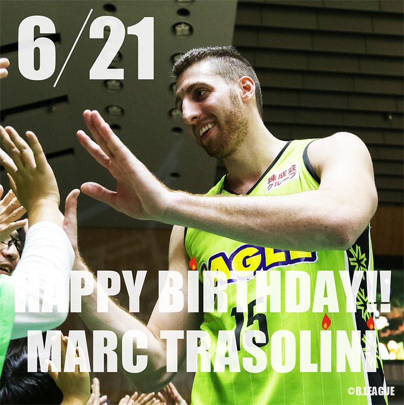 🎂HAPPY BIRTHDAY MARC!!🎉本日6/21は、マーク・トラソリーニ選手のお誕生日です✨お誕生日、おめでとうございます😊... [レバンガ北海道【Twitter】]